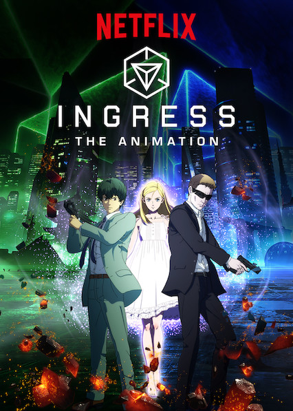 Ingress the Animation Season 1 (2018) อินเกรส พลังงานผ่ามิติ