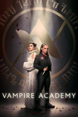 Vampire Academy Season 1 (2022) ตอนที่ 6