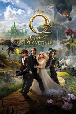 Oz the Great and Powerful (2013) ออซ มหัศจรรย์พ่อมดผู้ยิ่งใหญ่