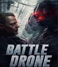 Battle Drone (2018) สงครามหุ่นรบพิฆาต